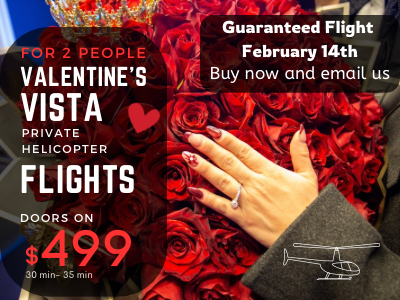 VALENTINE’S VISTA - PRIVATE HELICOPTER FLIGHT